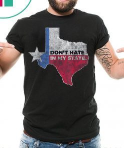 #ElPasoStrong Shirt Don't Hate In My State El Paso Strong Shirt