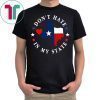 Don't Hate In My State El Paso Texas Strong T-Shirt #ElPasoStrong