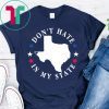 Don't Hate In My State Texas El Paso Strong T-Shirt