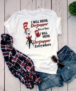 Dr Seuss I will drink Dr Pepper Here or There shirt