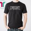 Dwight you ignorant slut shirt