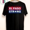 EL PASO STRONG T-Shirt #ElPasoStrong Tee Shirt