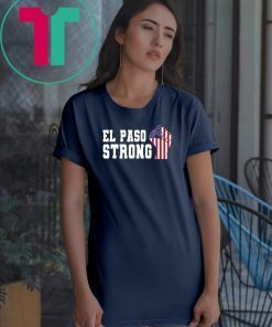 EL PASO strong t shirt #elpasostrong