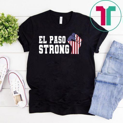 EL PASO strong t shirt #elpasostrong