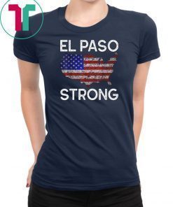 El Paso Strong American Flag Distressed Gift T-Shirt