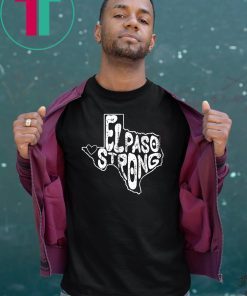 El Paso Strong #ElPasoStrong T-Shirt