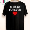 El Paso Strong Forever in our Hearts #Elpasostrong T-shirt