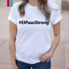 El Paso Strong T-Shirt Pray for El Paso T-Shirt
