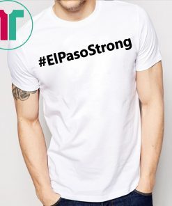 El Paso Strong T-Shirt Pray for El Paso T-Shirt