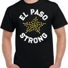 El Paso Strong Shirt, El Paso Shooting Shirt, El Paso Strong Tee Shirt, El Paso Texas Shooting T-Shirt, Texas Strong Tee Shirt, Texas Made
