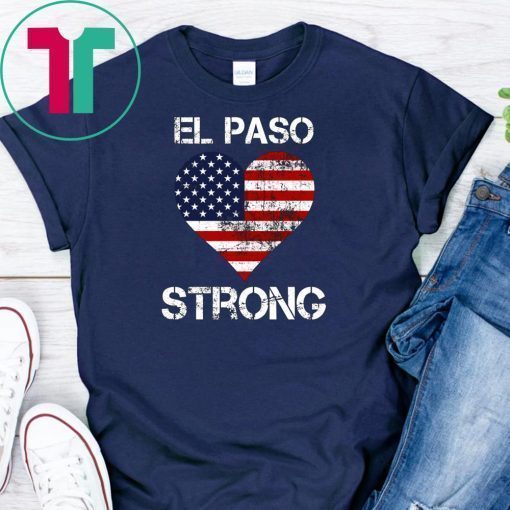 El Paso Strong Shirt #ElPasoStrong T-Shirt