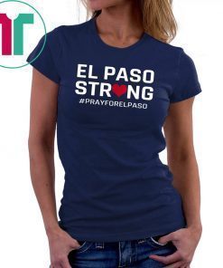 El Paso Strong Shirt #ElPasoStrong Unisex Tee Shirt