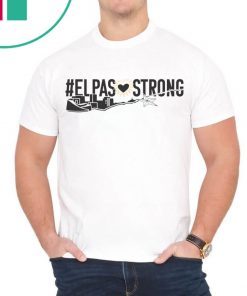 El Paso Strong Support Shooting Victims Shirt