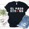El Paso Strong Shirt T-Shirt El Paso Shooting T Shirt Pray for El Paso Texas