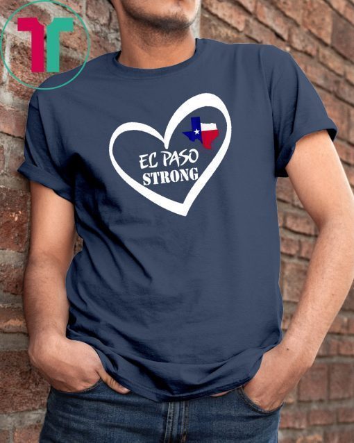 El Paso Strong Shirt Texas Flag T-Shirt