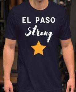 El Paso Texas Strong Star Shirt