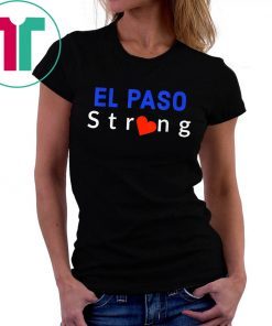 El Paso Strong Unisex Gift T-Shirt