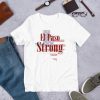 El Paso Strong T-Shirt - El Paso Texas T-Shirt Support El Paso Tee