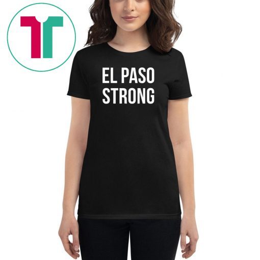 El Paso Strong T-Shirt #ElPasoStrong Gifts for West TX Texan