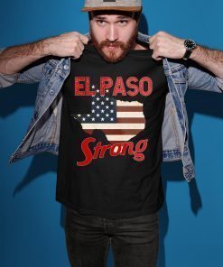 El Paso Strong T-Shirt #Elpasostrong Shirt Support El Paso Shirt
