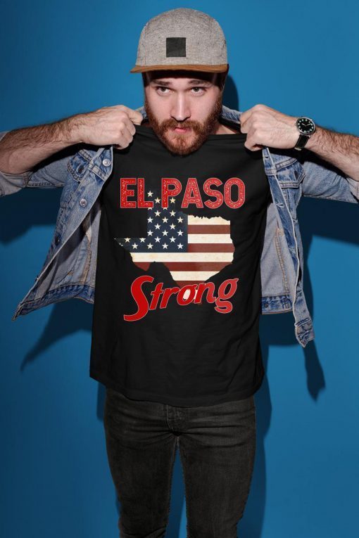 El Paso Strong T-Shirt #Elpasostrong Shirt Support El Paso Shirt