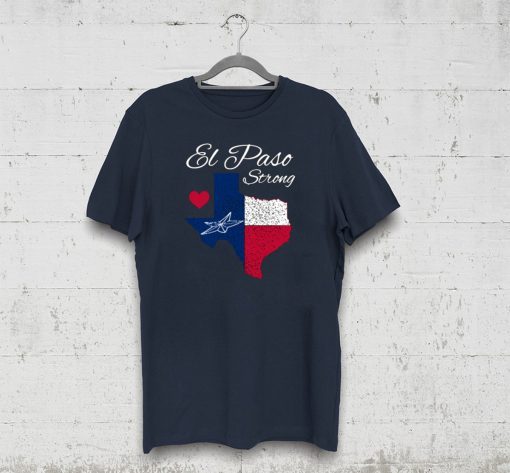 El Paso Strong T-Shirt Love For El Paso Shirt