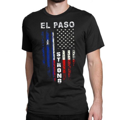 El Paso Strong T-Shirt Support El Paso T Shirt USA Flag T-Shirt