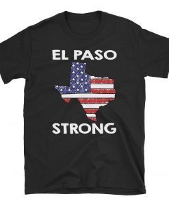 El Paso Strong Texas Lover Gifts American Flag Shirt