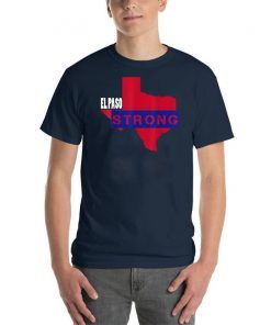 El Paso Strong Texas Shooting Tragedy August 3, 2019 T-Shirt