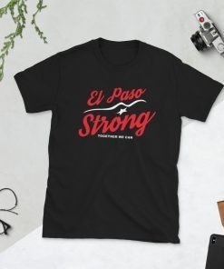 El Paso Strong Together We Can Tee Shirt