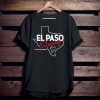 El Paso Strong Tshirt El paso Shooting Shirt El Paso Texas T-Shirt El paso Strong Shirt ElPasoStrong Shirt El Paso Tee Shirt