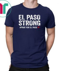 El Paso Strong Tshirt #ElPasoStrong T-Shirt