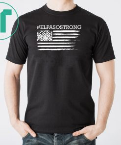 Buy El Paso Strong Tshirt Elpasostrong American Flag Texas Shirt