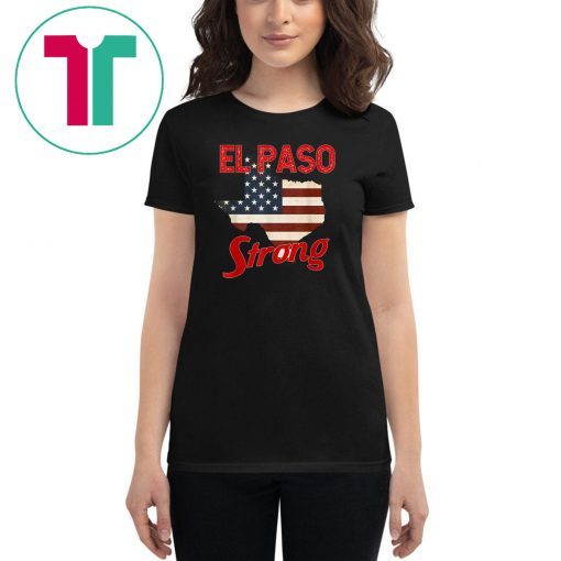 El Paso Strong Tshirt Elpasostrong American Flag Texas Shirt