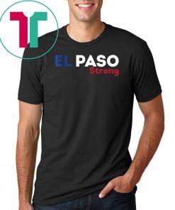 El Paso Texas Support T-Shirt El Paso Strong