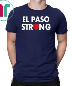 El Paso strong shirt #ElPasoStrong T-Shirt