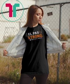 El Paso strong shirt #ElPasoStrong T-Shirt T-Shirt