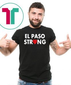 El Paso strong shirt #ElPasoStrong T-Shirt