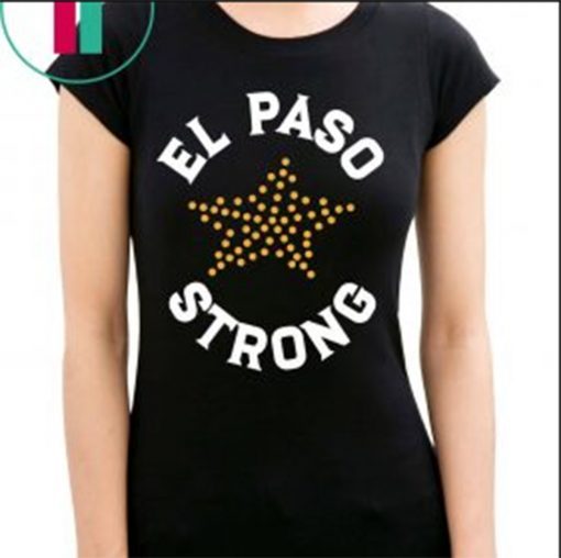 El Paso strong shirt #ElPasoStrong T-Shirts