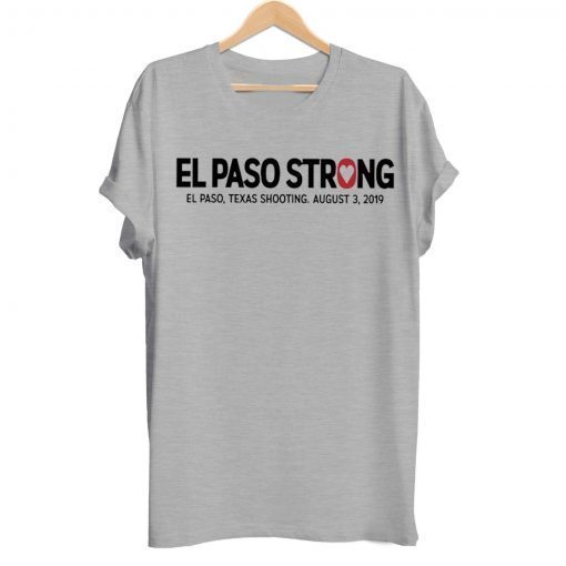 El paso Strong T-Shirt El paso Shooting T-Shirt #ElPasoStrong