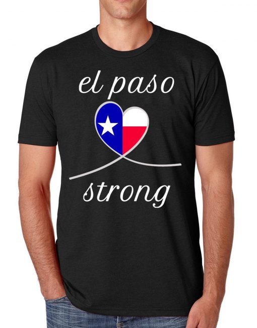 #ElPasoStrong El Paso Strong Tee Shirt