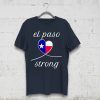 #ElPasoStrong El Paso Strong Tee Shirt