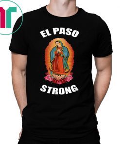 #ElPasoStrong El Paso Strong shirt