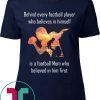 Family Mother Gift Shirt Behind Every Football Player Shirt
