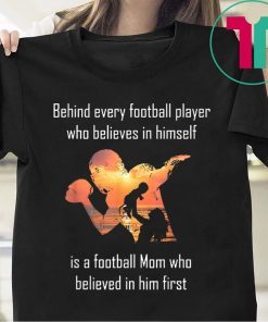 Family Mother Gift Shirt Behind Every Football Player Shirt