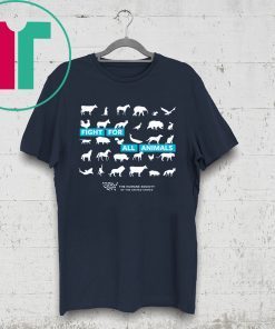 Fight For All Animals The Humane Society of the United States T-Shirt