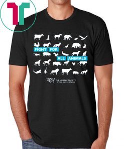 Fight For All Animals The Humane Society of the United States T-Shirt