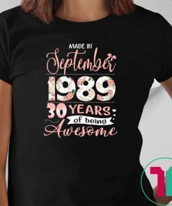 Floral made in september 1989 30 years of being awesome shirt