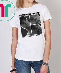 Donald Trump Fredo Unhinged Funny Shirt