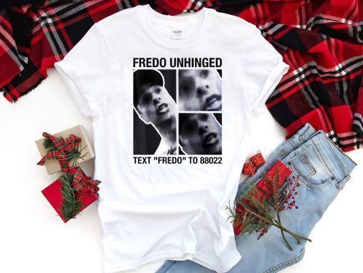 Fredo Unhinged Classic Tee Shirts